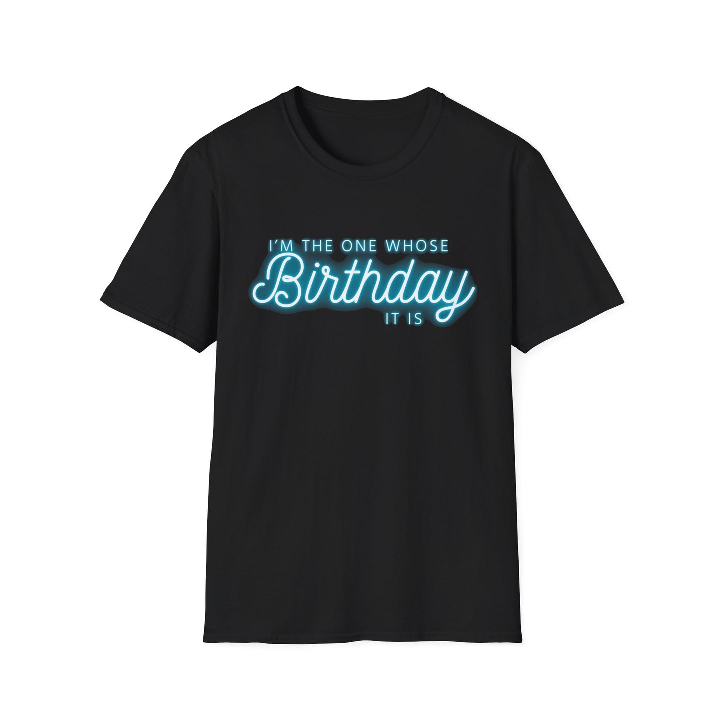 "I'm The One Whose Birthday It Is" Shirt