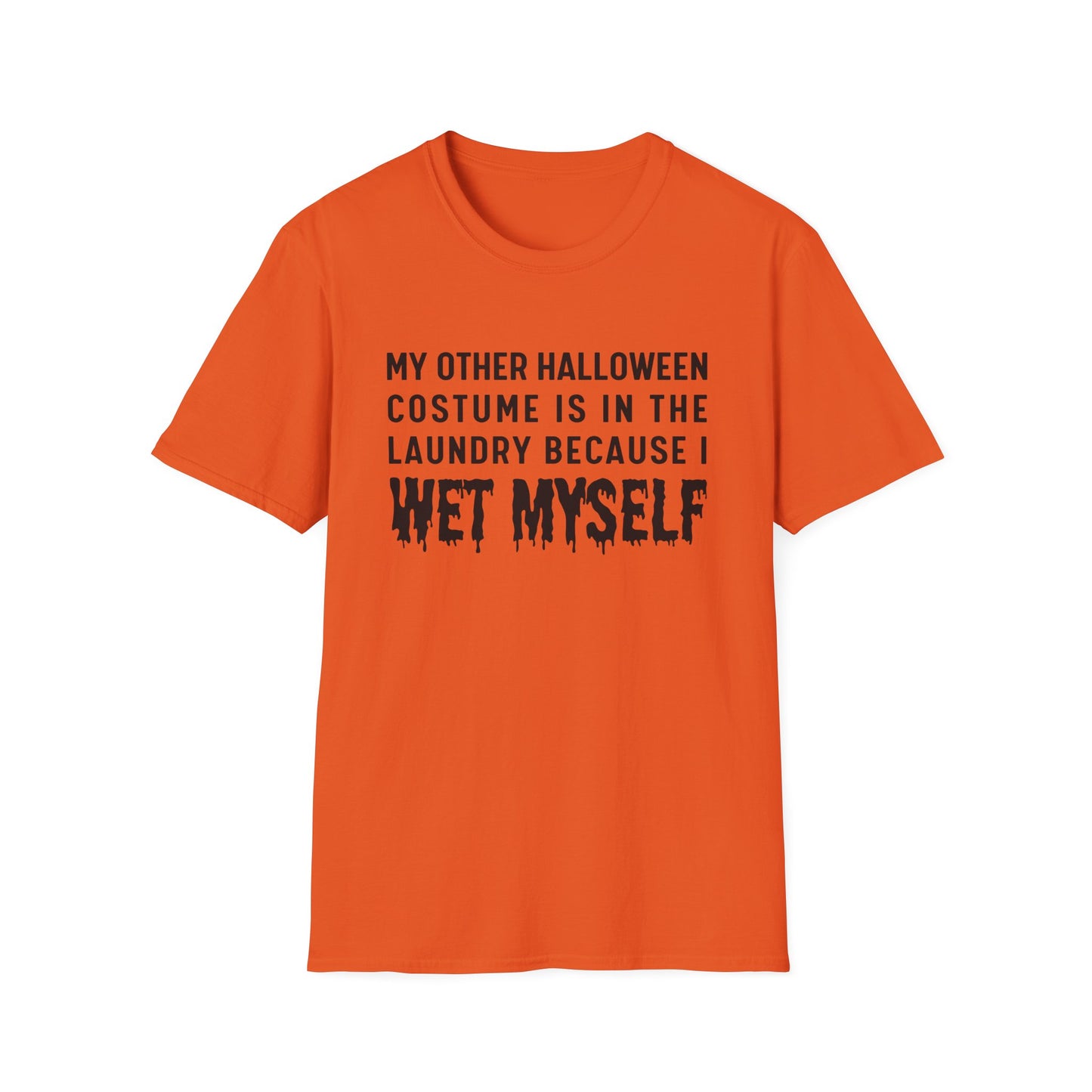 "My Other Halloween Costume Is In The Laundry Because I Wet Myself" Shirt