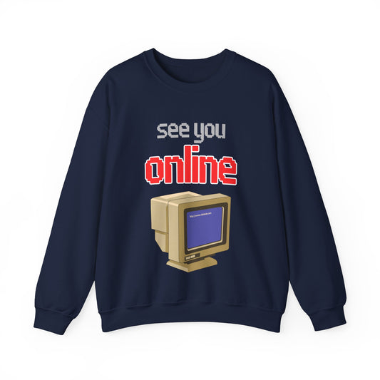 "See You Online" Sweatshirt