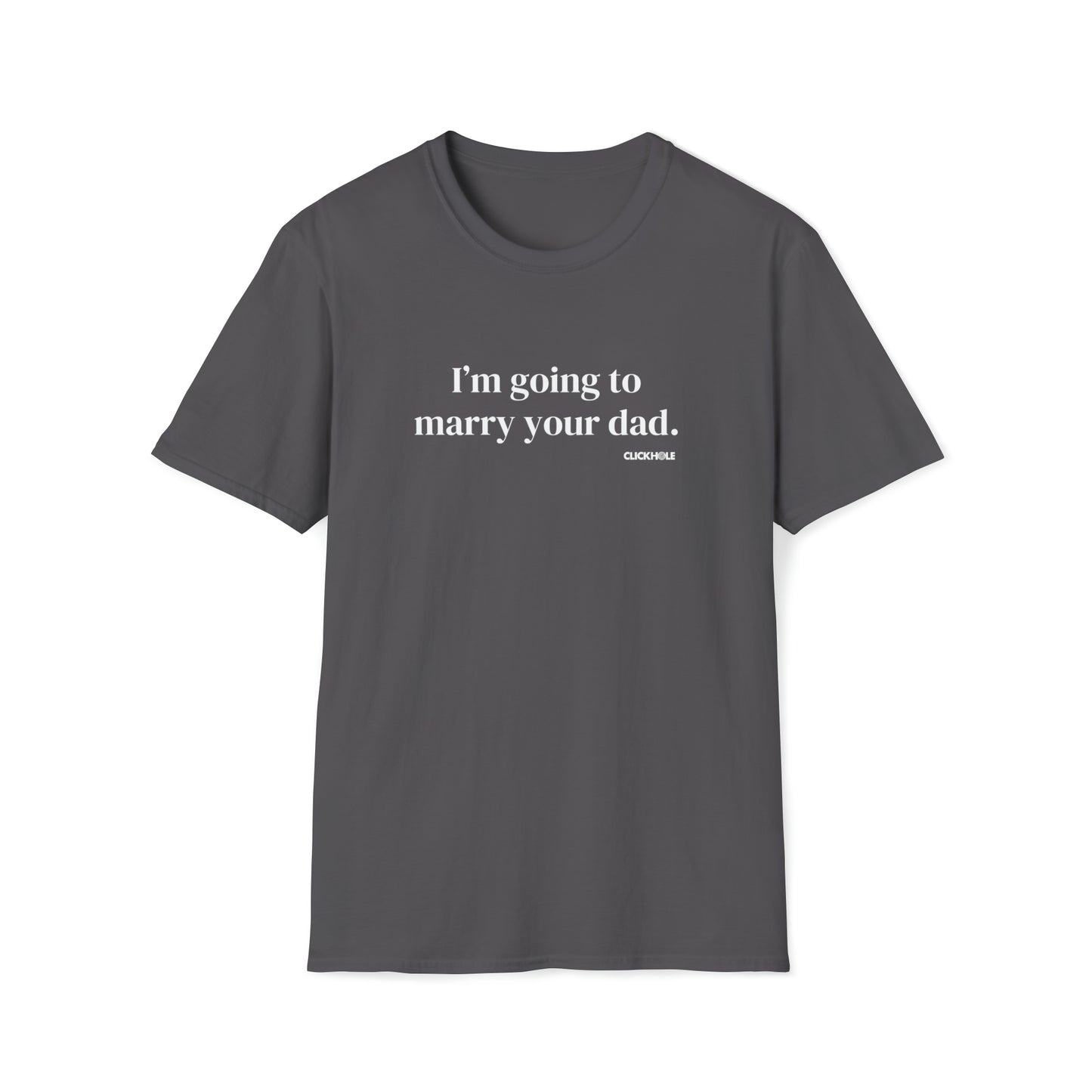"I'm Going To Marry Your Dad" Shirt
