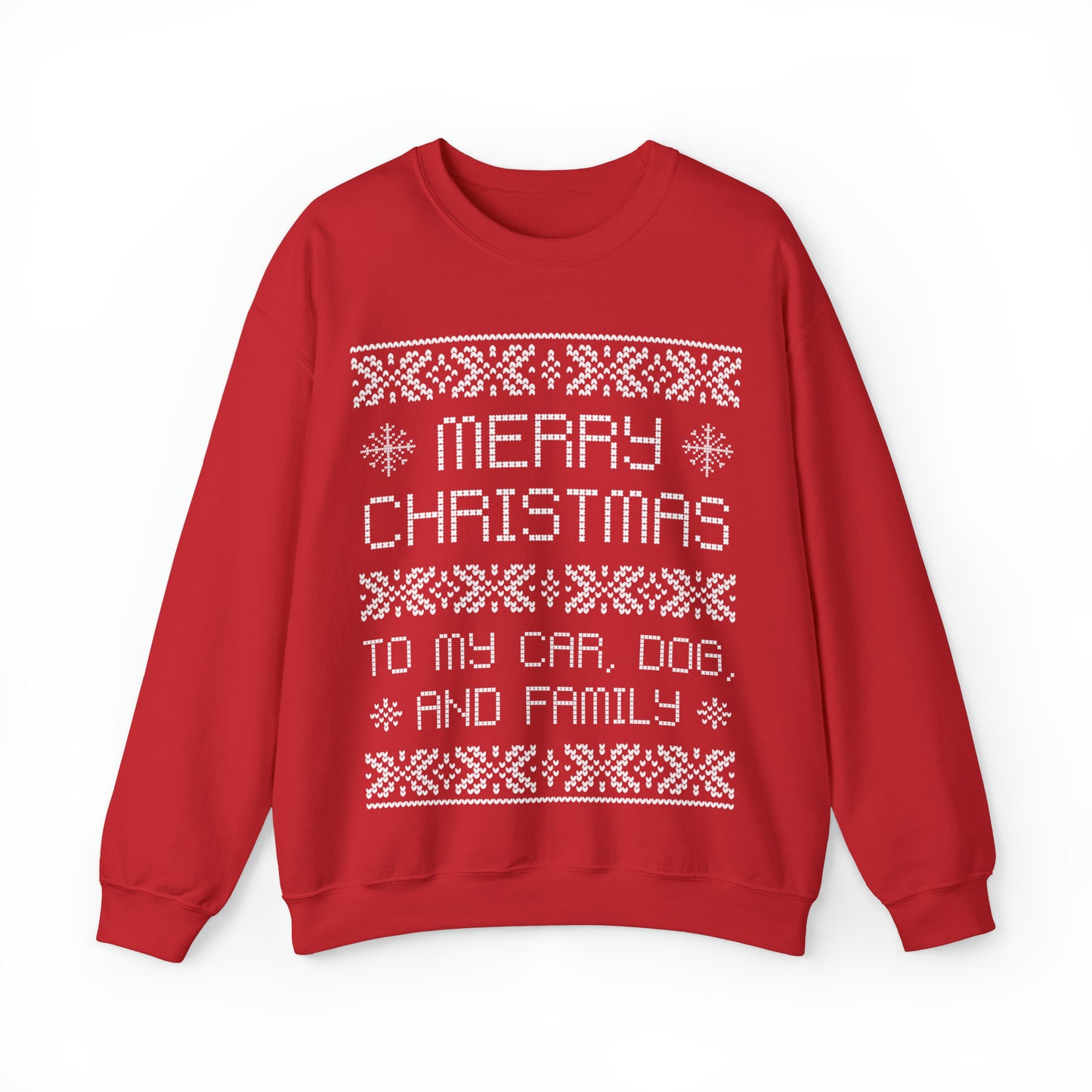 "Merry Christmas To My Car, Dog, And Family" Sweatshirt