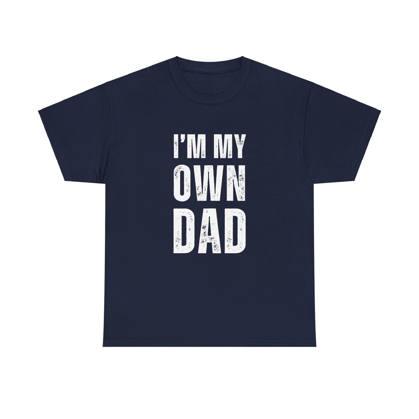 "I'm My Own Dad" Shirt