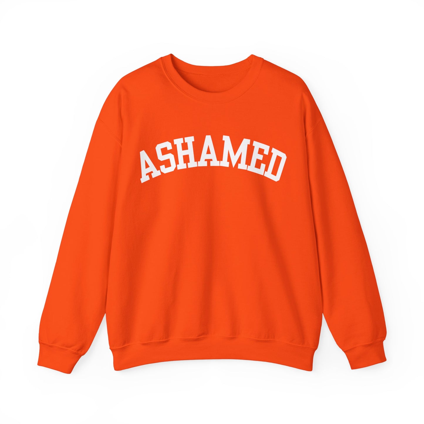 "Ashamed" Sweatshirt