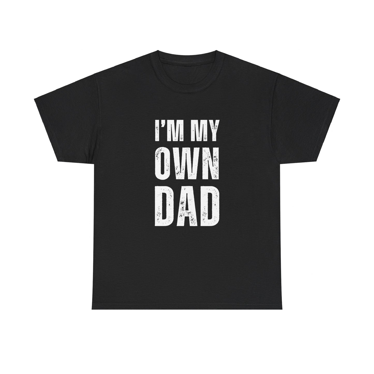 "I'm My Own Dad" Shirt