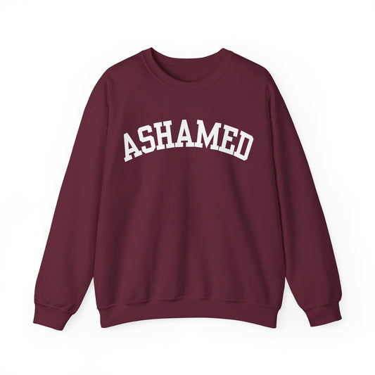 "Ashamed" Sweatshirt