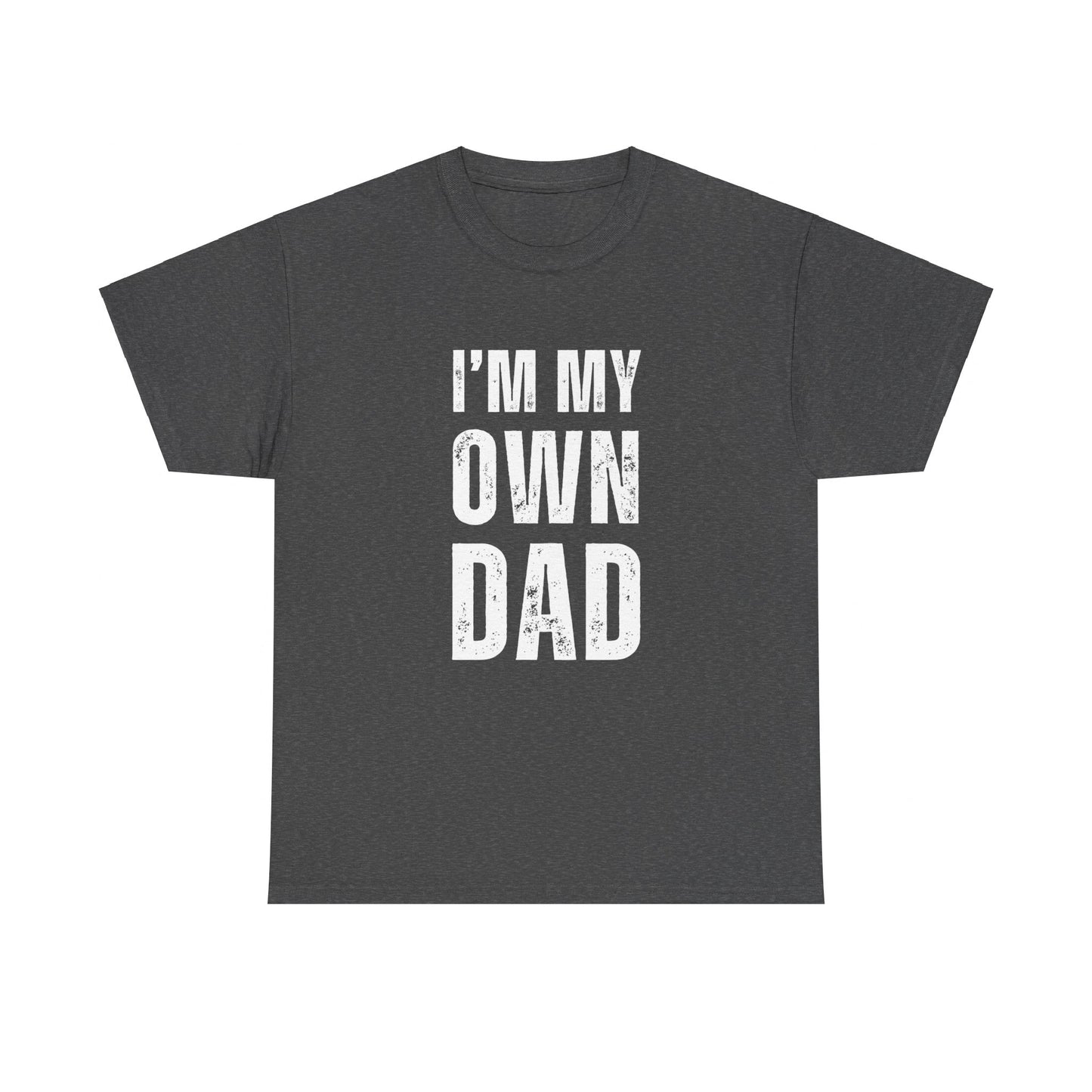 "I'm My Own Dad" Shirt