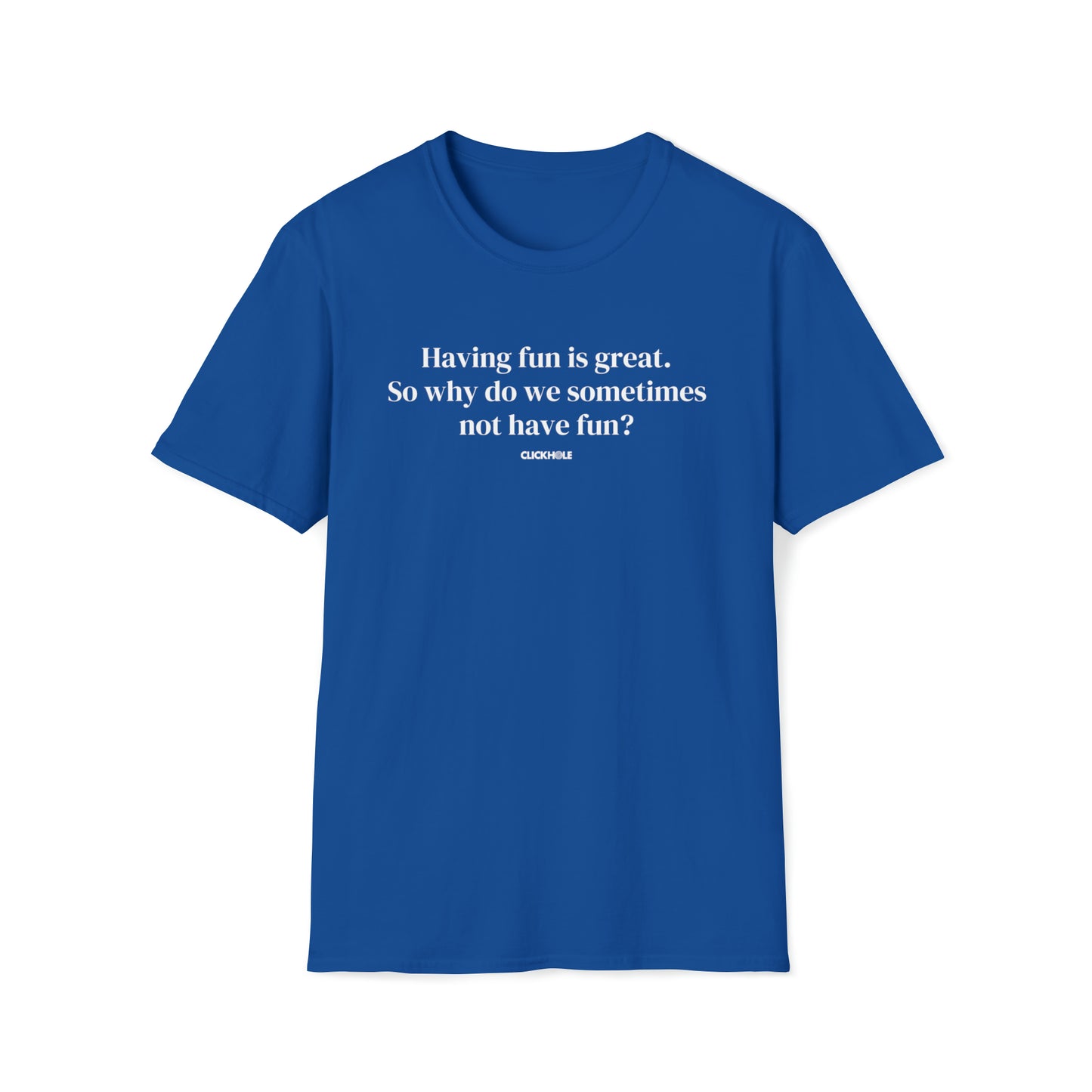 "Having Fun Is Great" Shirt