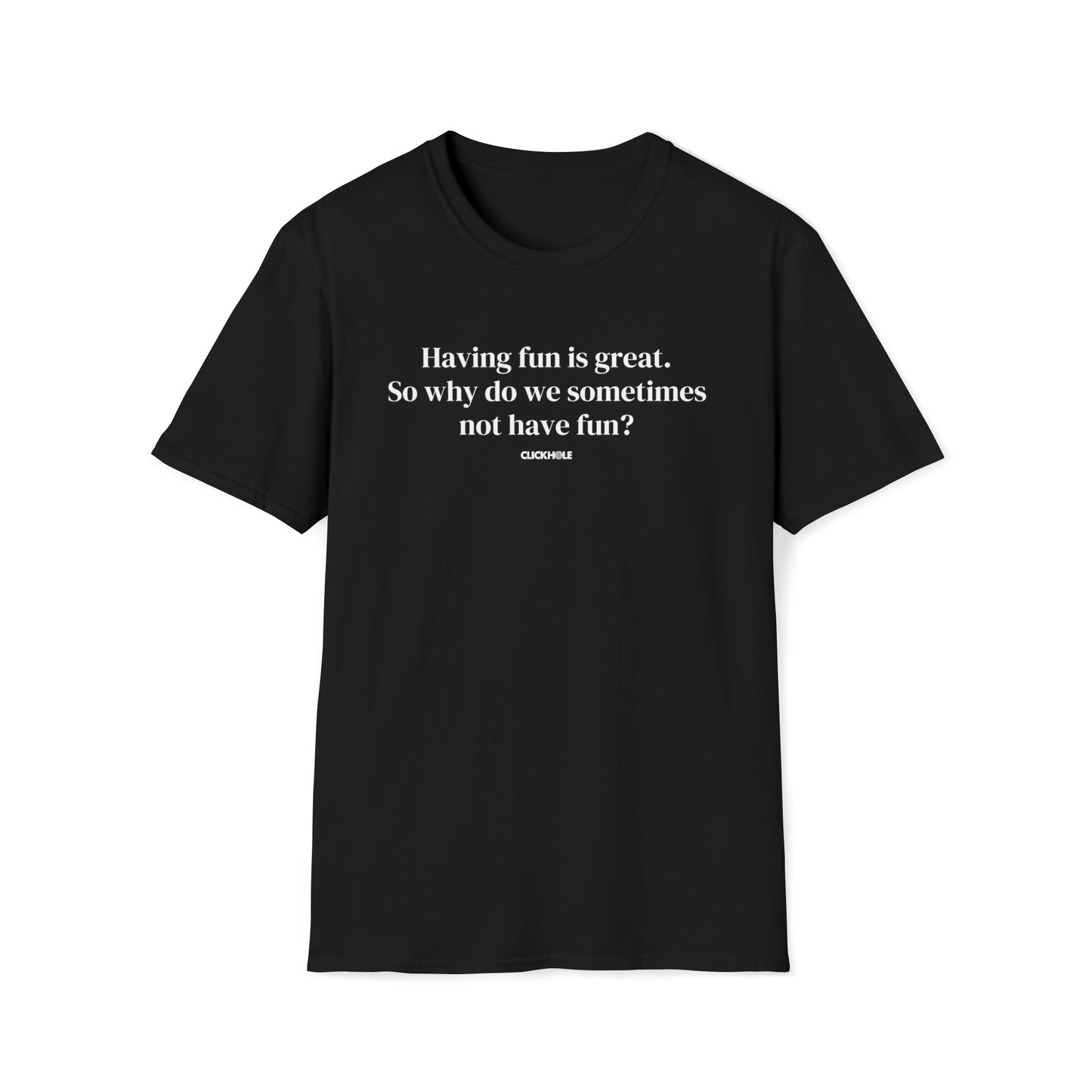 "Having Fun Is Great" Shirt