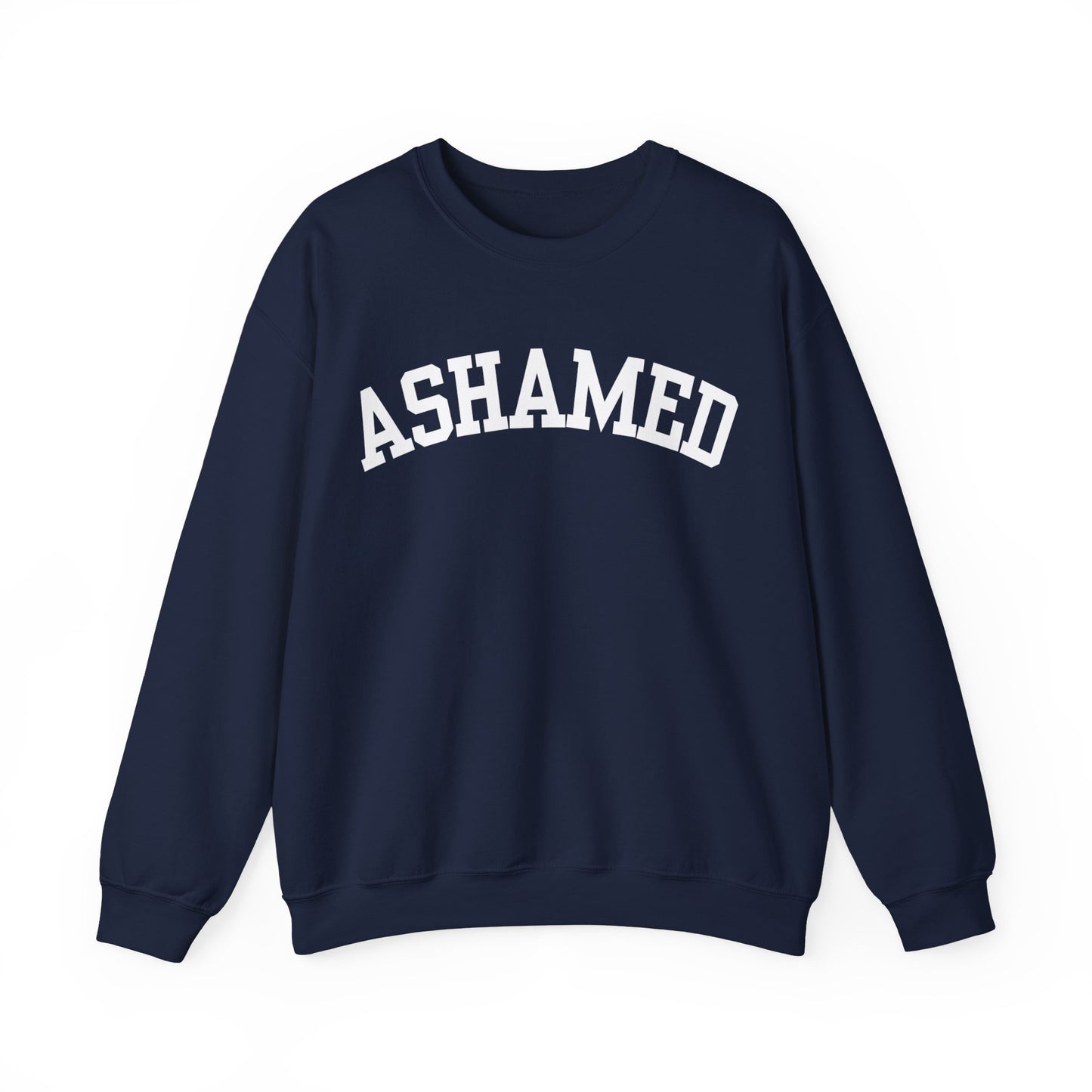 "Ashamed" Sweatshirt