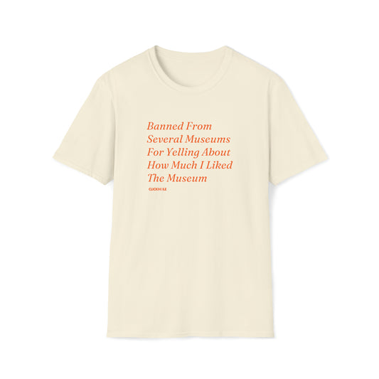 "Banned From Several Museums" Shirt