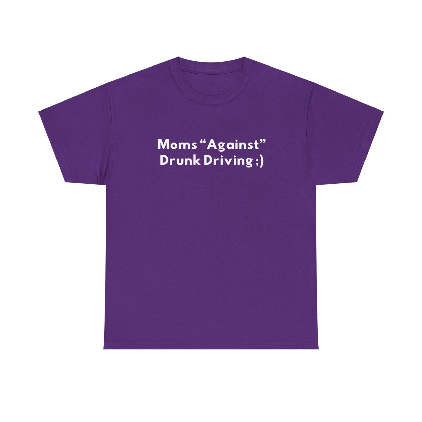 "Moms 'Against' Drunk Driving" Shirt