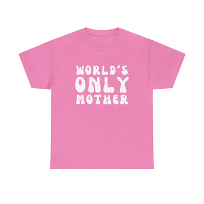 "World's Only Mother" Shirt