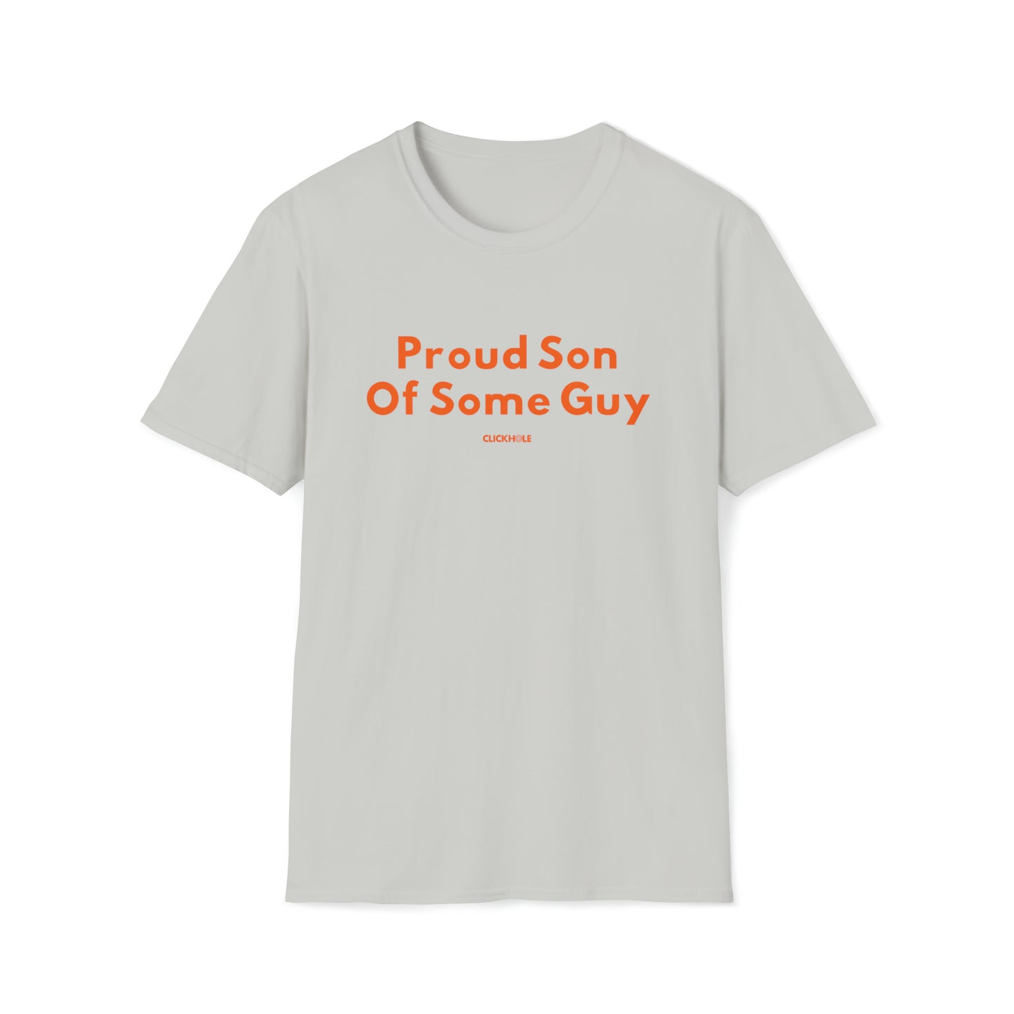 "Proud Son Of Some Guy" Shirt