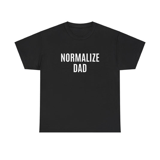 "Normalize Dad" Shirt