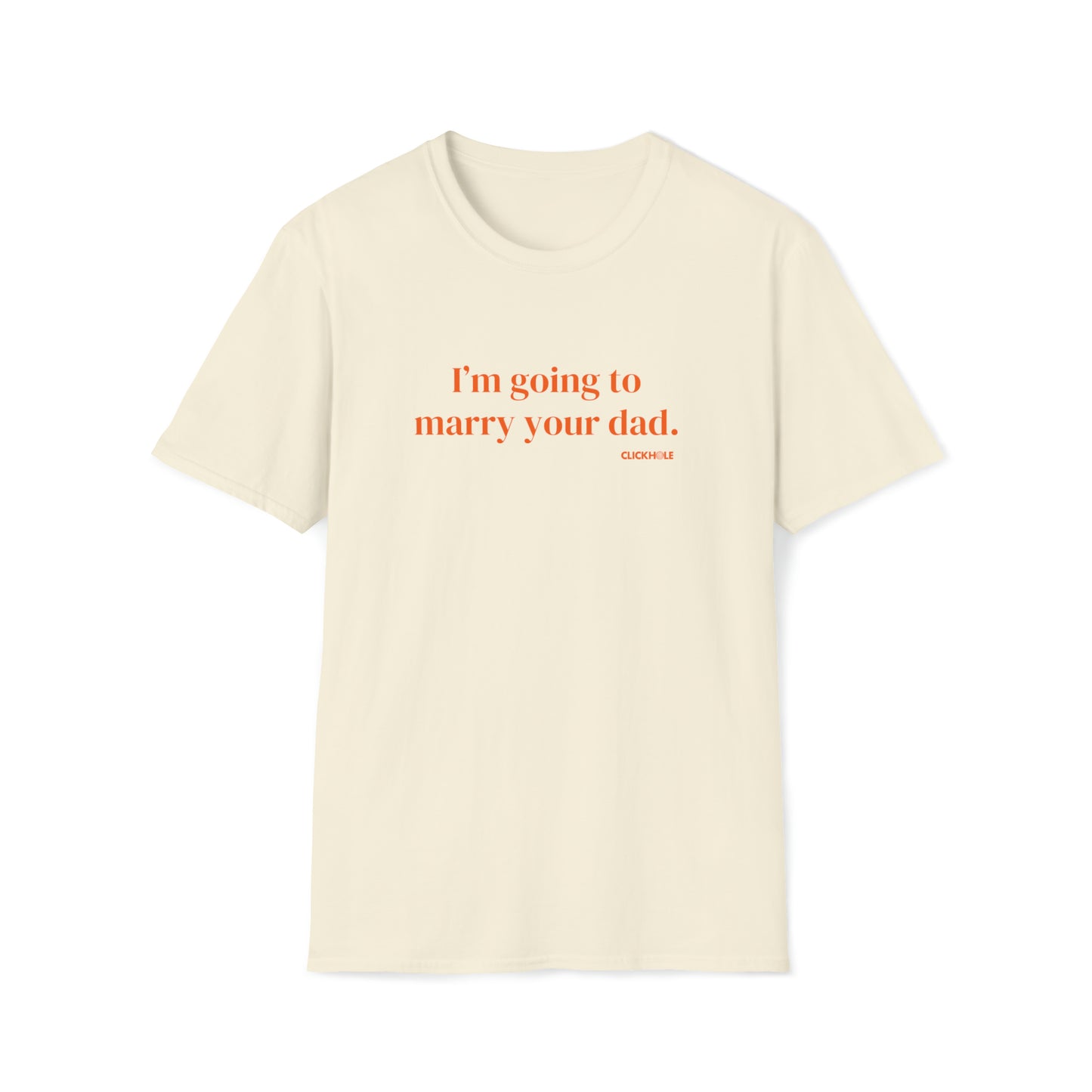 "I'm Going To Marry Your Dad" Shirt