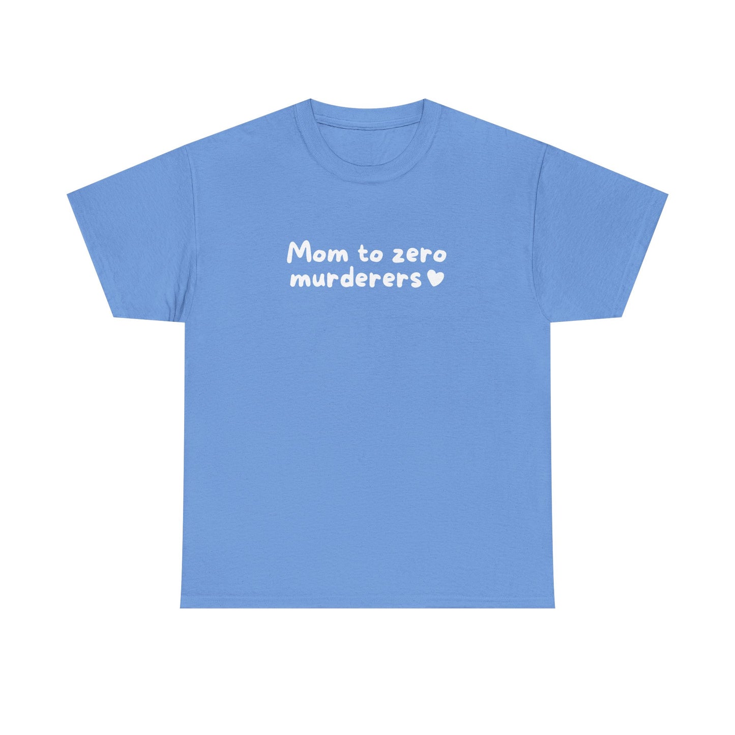 "Mom To Zero Murderers" Shirt