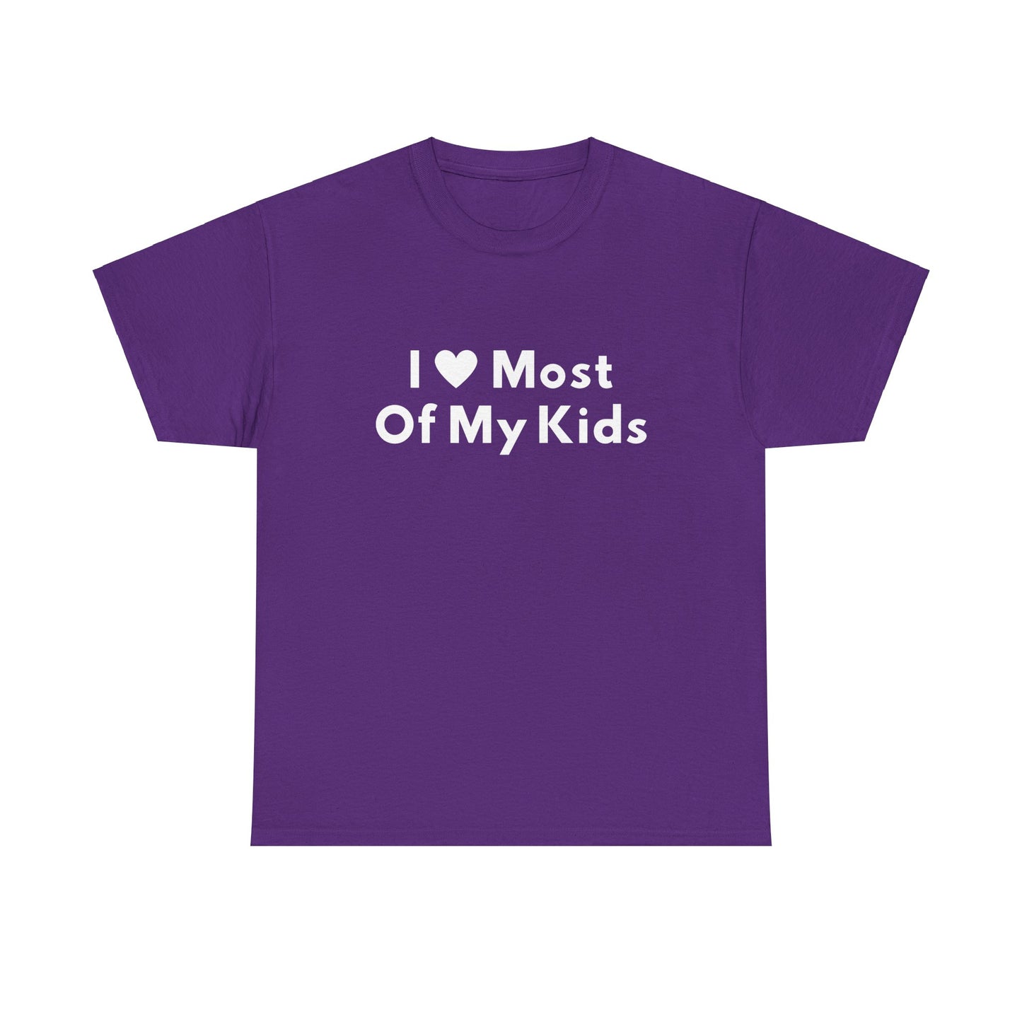 "I <3 Most Of My Kids" Shirt