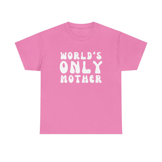 "World's Only Mother" Shirt
