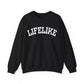 "Lifelike" Sweatshirt