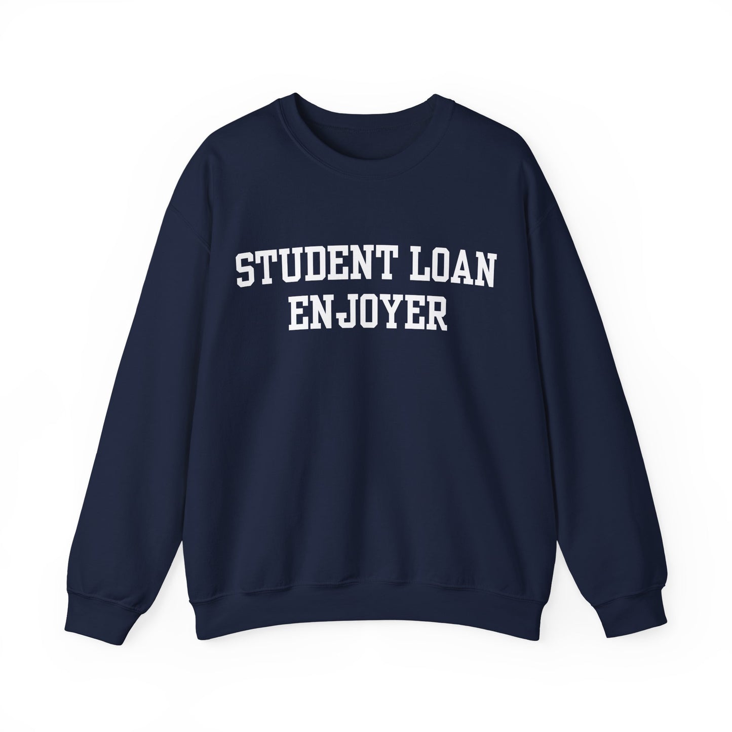 "Student Loan Enjoyer" Sweatshirt