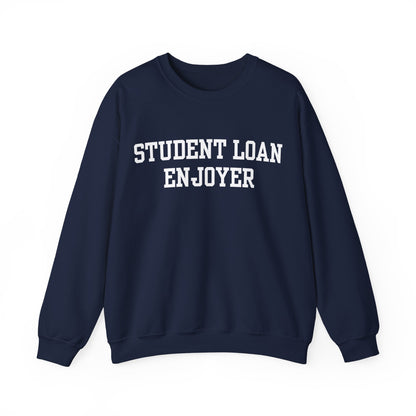 "Student Loan Enjoyer" Sweatshirt
