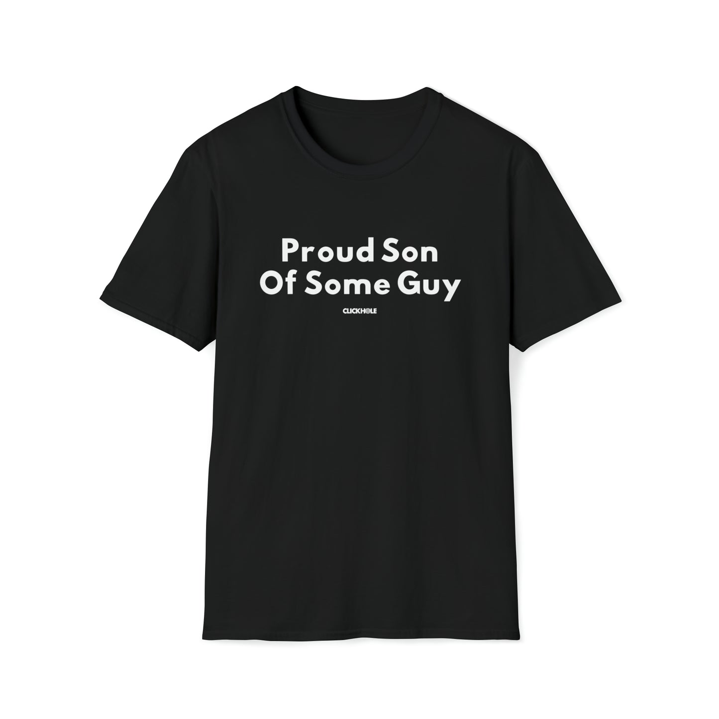 "Proud Son Of Some Guy" Shirt
