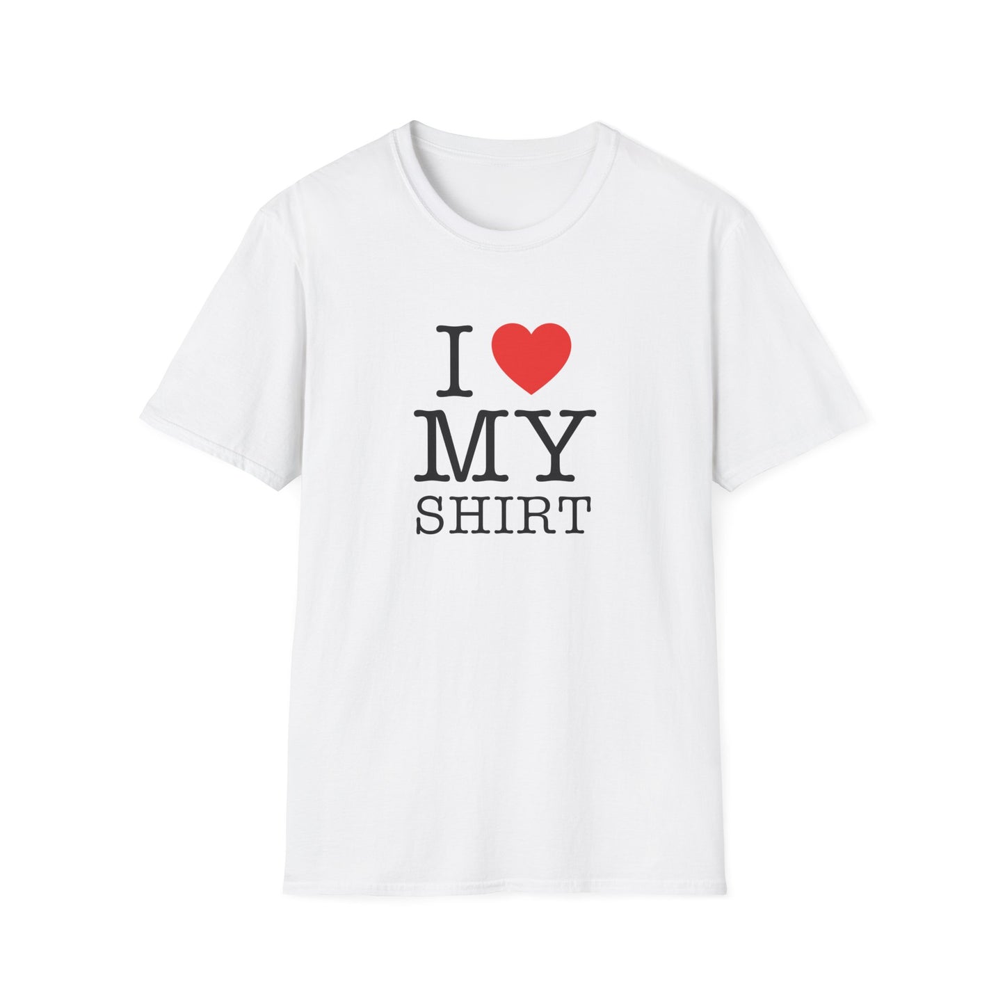 "I <3 My Shirt" Shirt