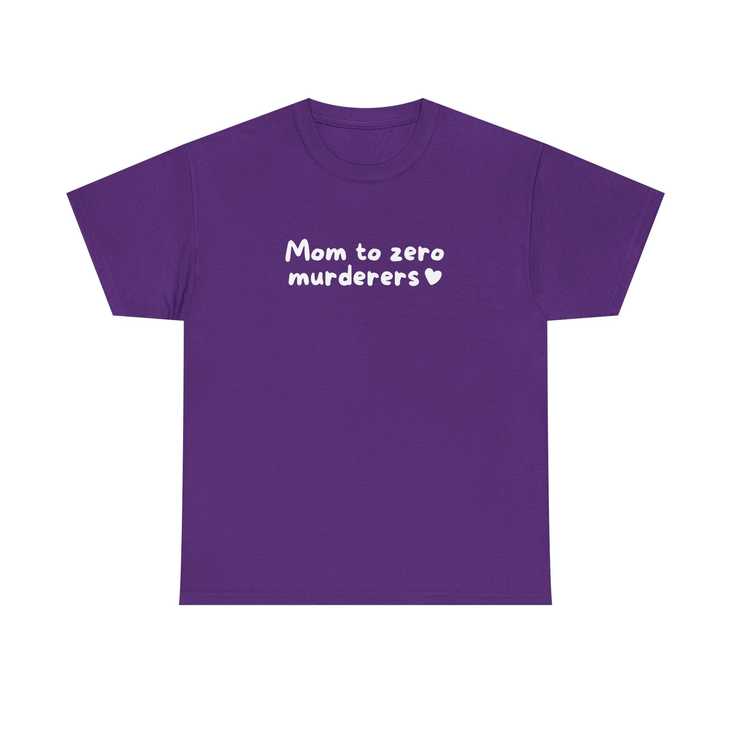 "Mom To Zero Murderers" Shirt