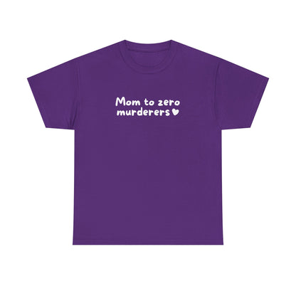 "Mom To Zero Murderers" Shirt