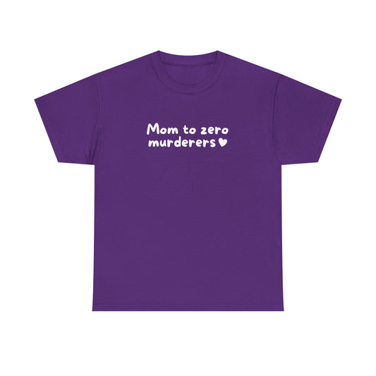 "Mom To Zero Murderers" Shirt