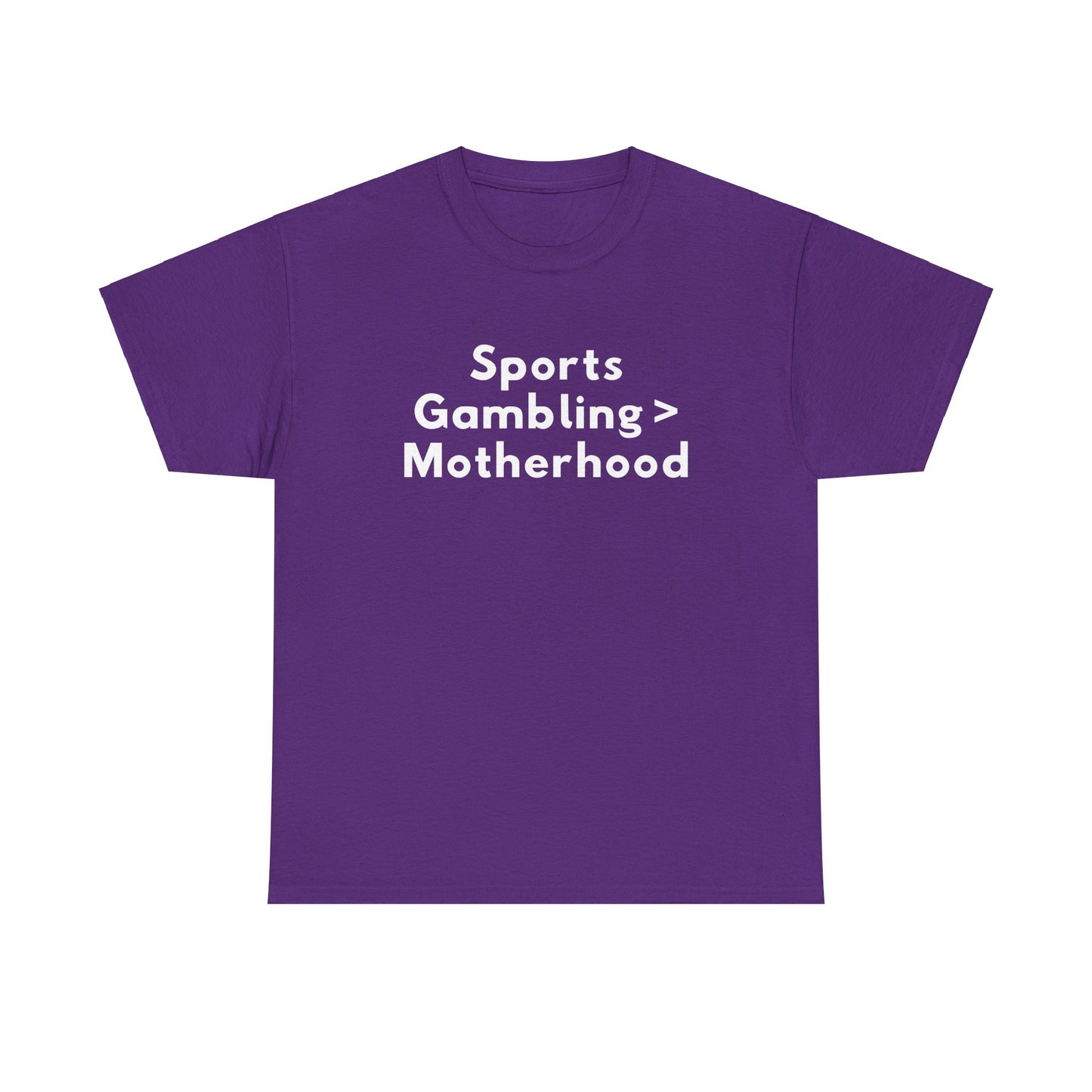 "Sports Gambling > Motherhood" Shirt