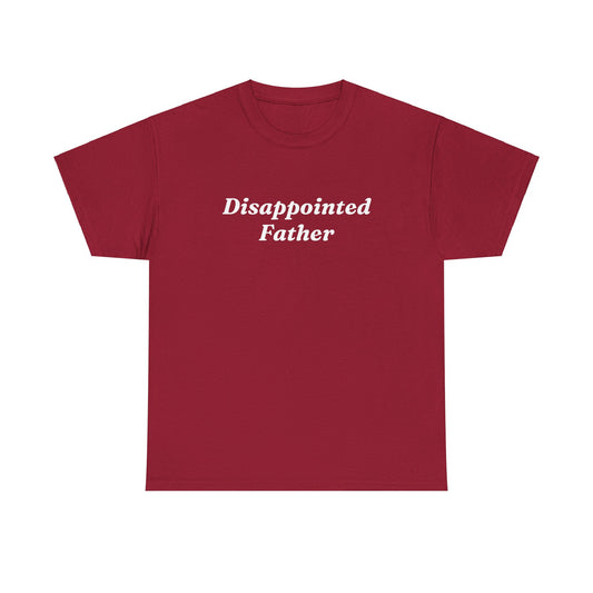 "Disappointed Father" Shirt