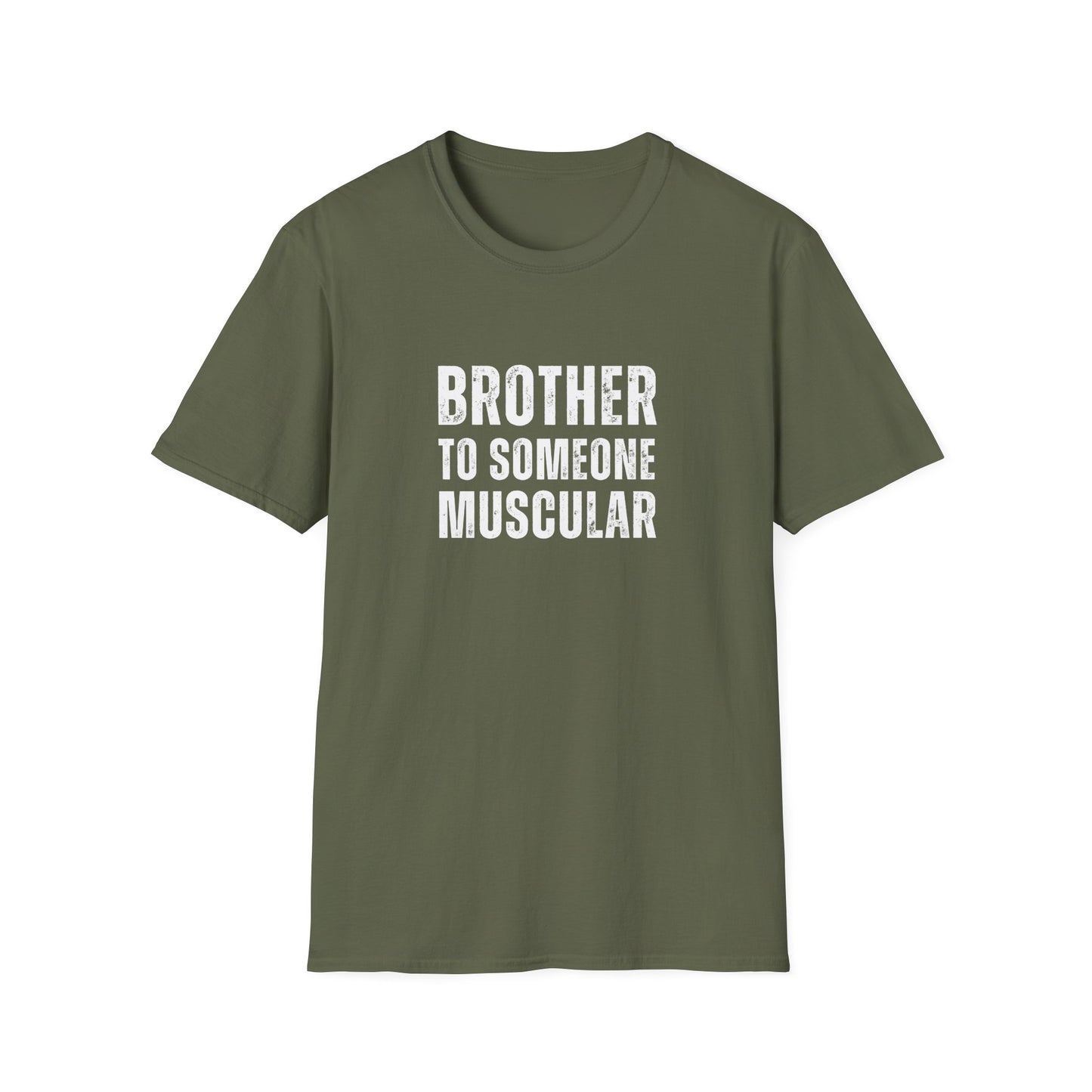 "Brother To Someone Muscular" Shirt