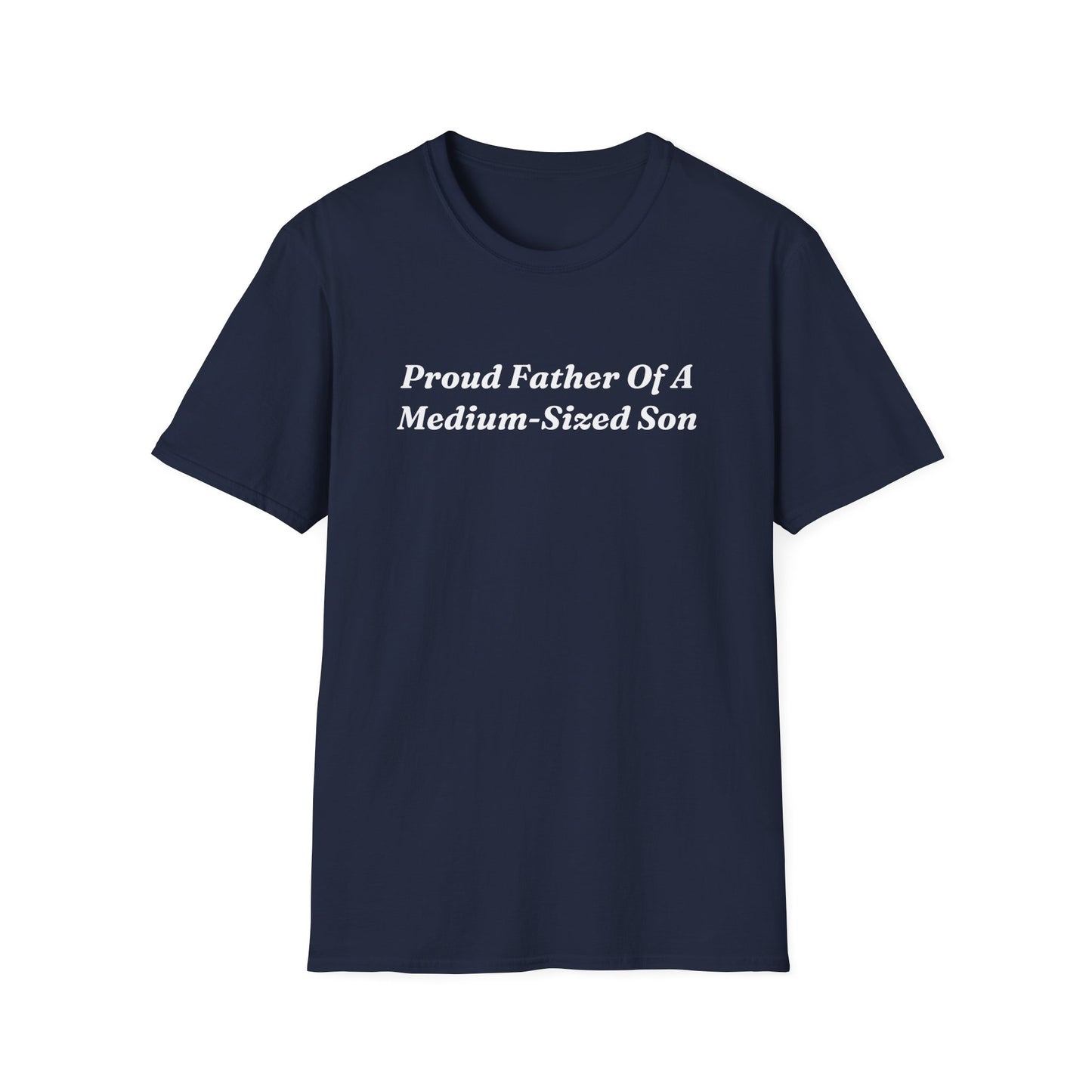 "Proud Father Of A Medium-Sized Son" Shirt
