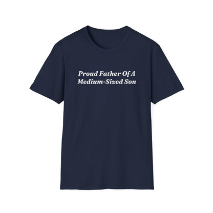"Proud Father Of A Medium-Sized Son" Shirt