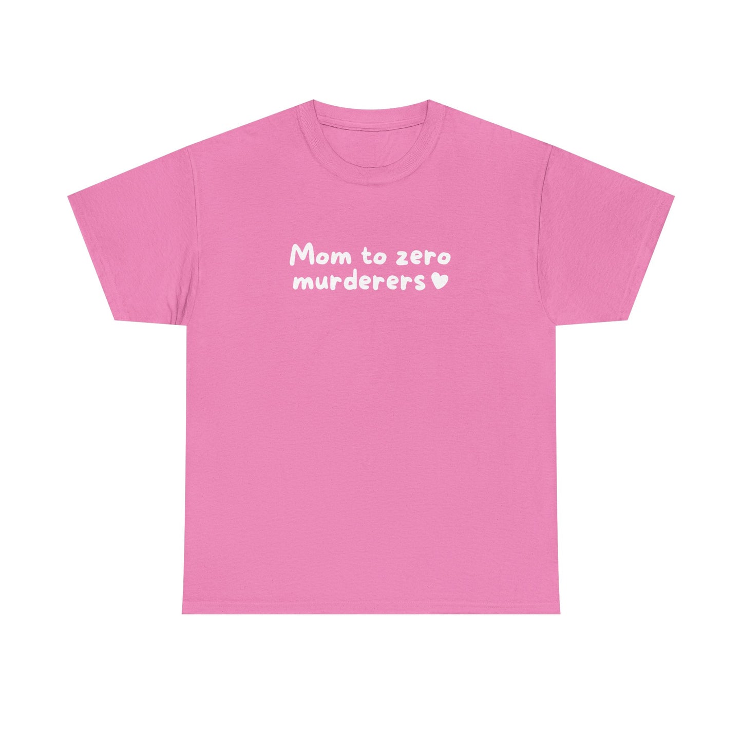 "Mom To Zero Murderers" Shirt