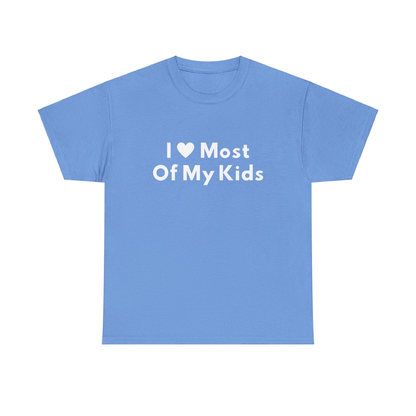 "I <3 Most Of My Kids" Shirt