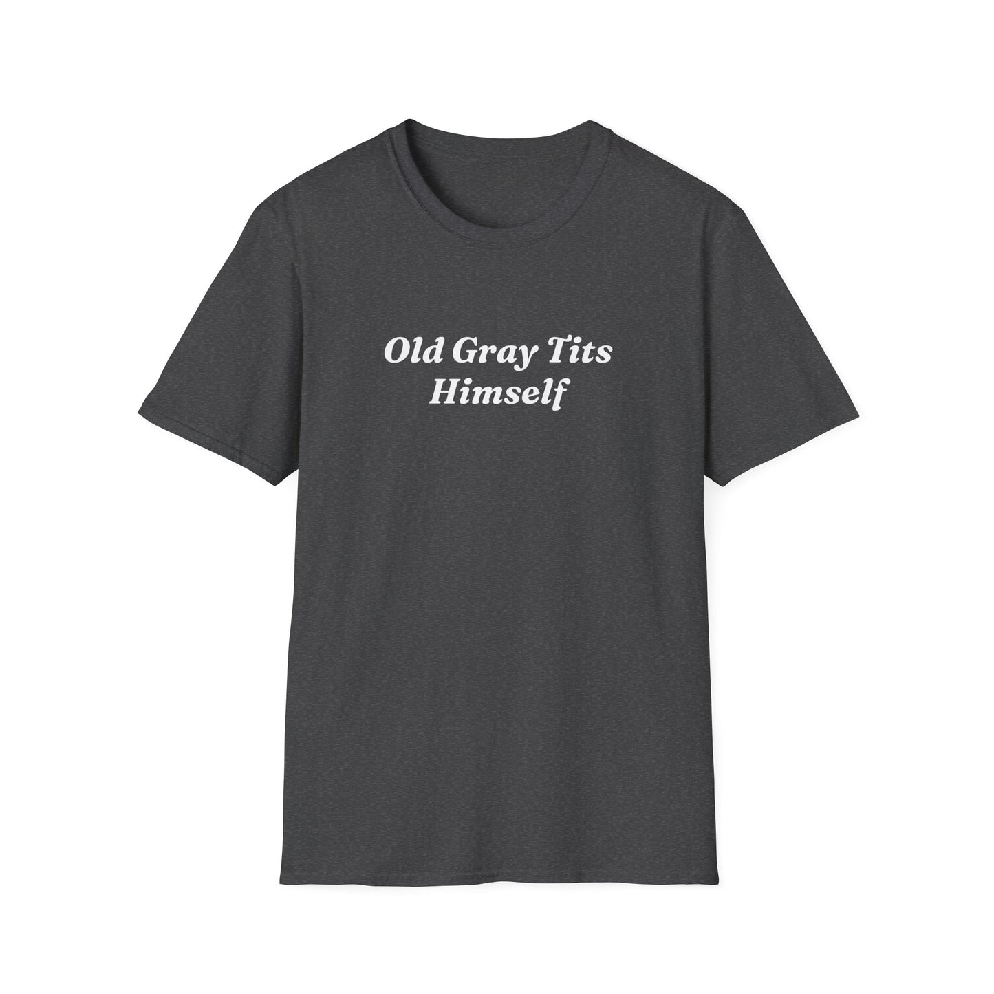 "Old Gray Tits Himself" Shirt