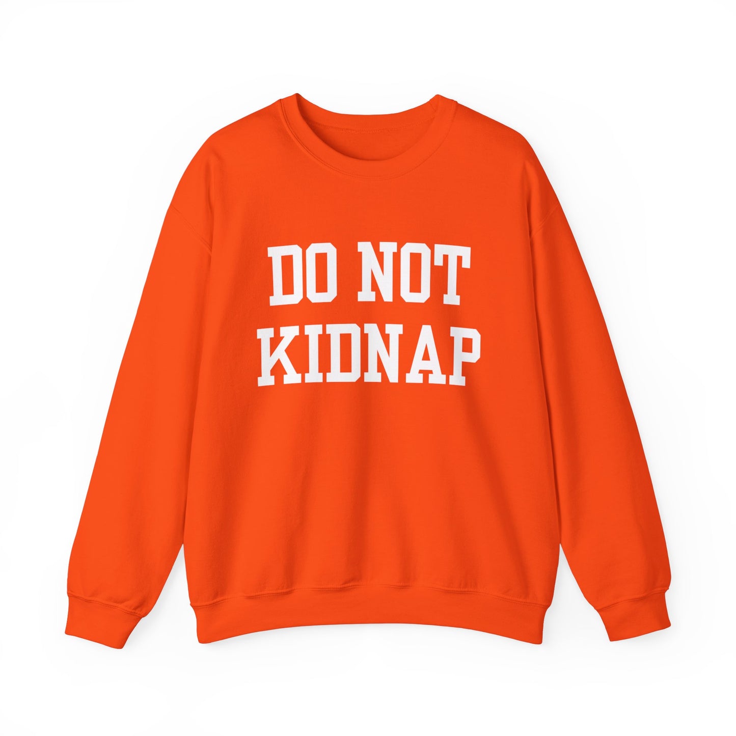 "Do Not Kidnap" Sweatshirt