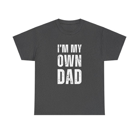 "I'm My Own Dad" Shirt
