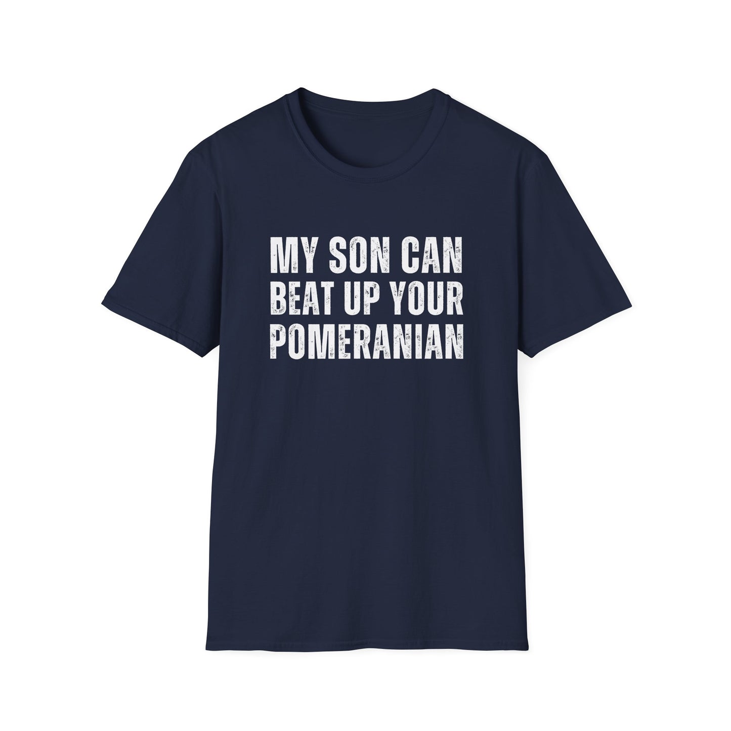 "My Son Can Beat Up Your Pomeranian" Shirt