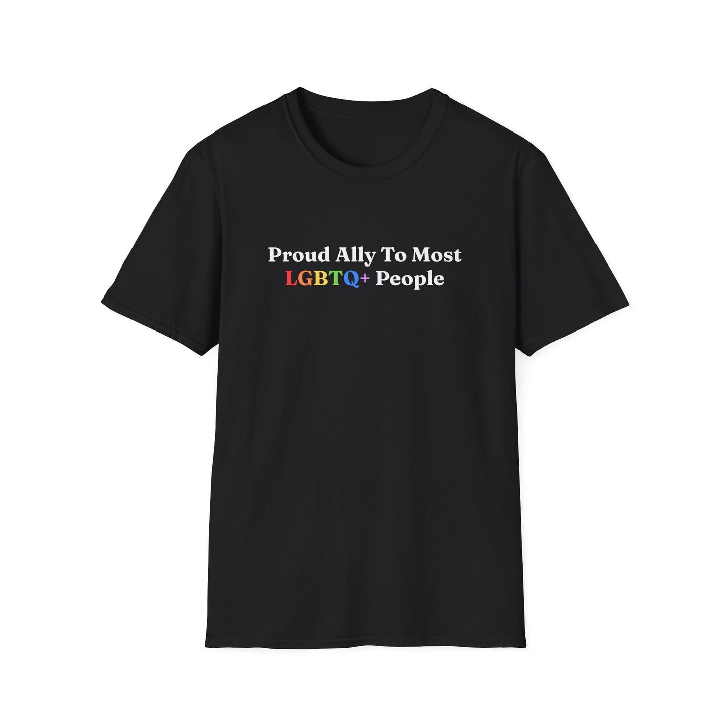 "Proud Ally To Most LGBTQ+ People" Shirt