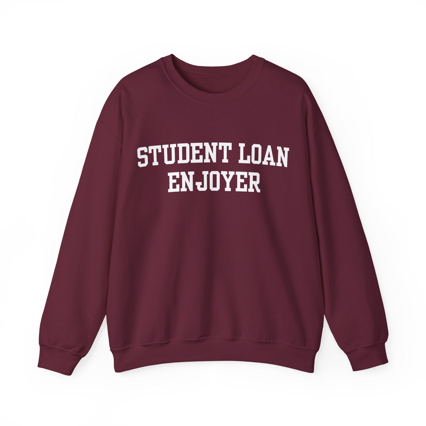 "Student Loan Enjoyer" Sweatshirt