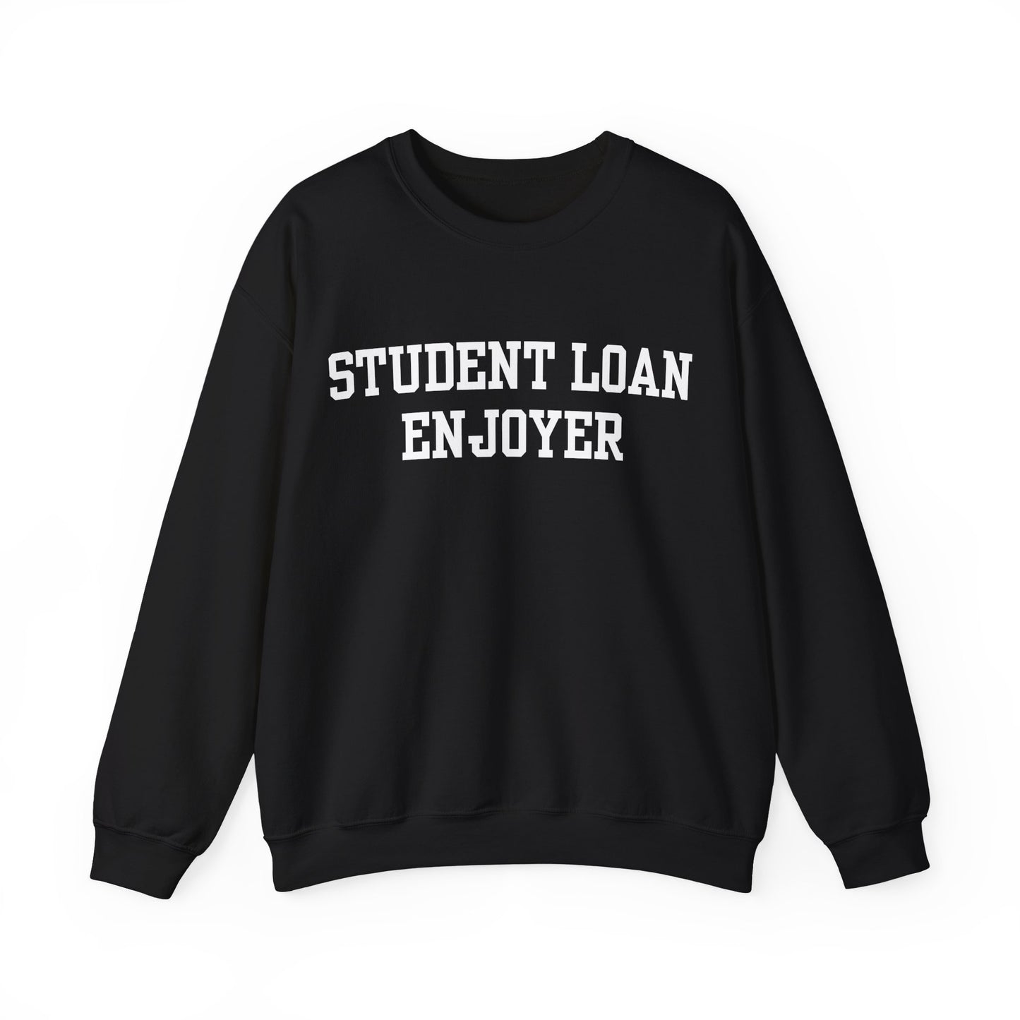 "Student Loan Enjoyer" Sweatshirt