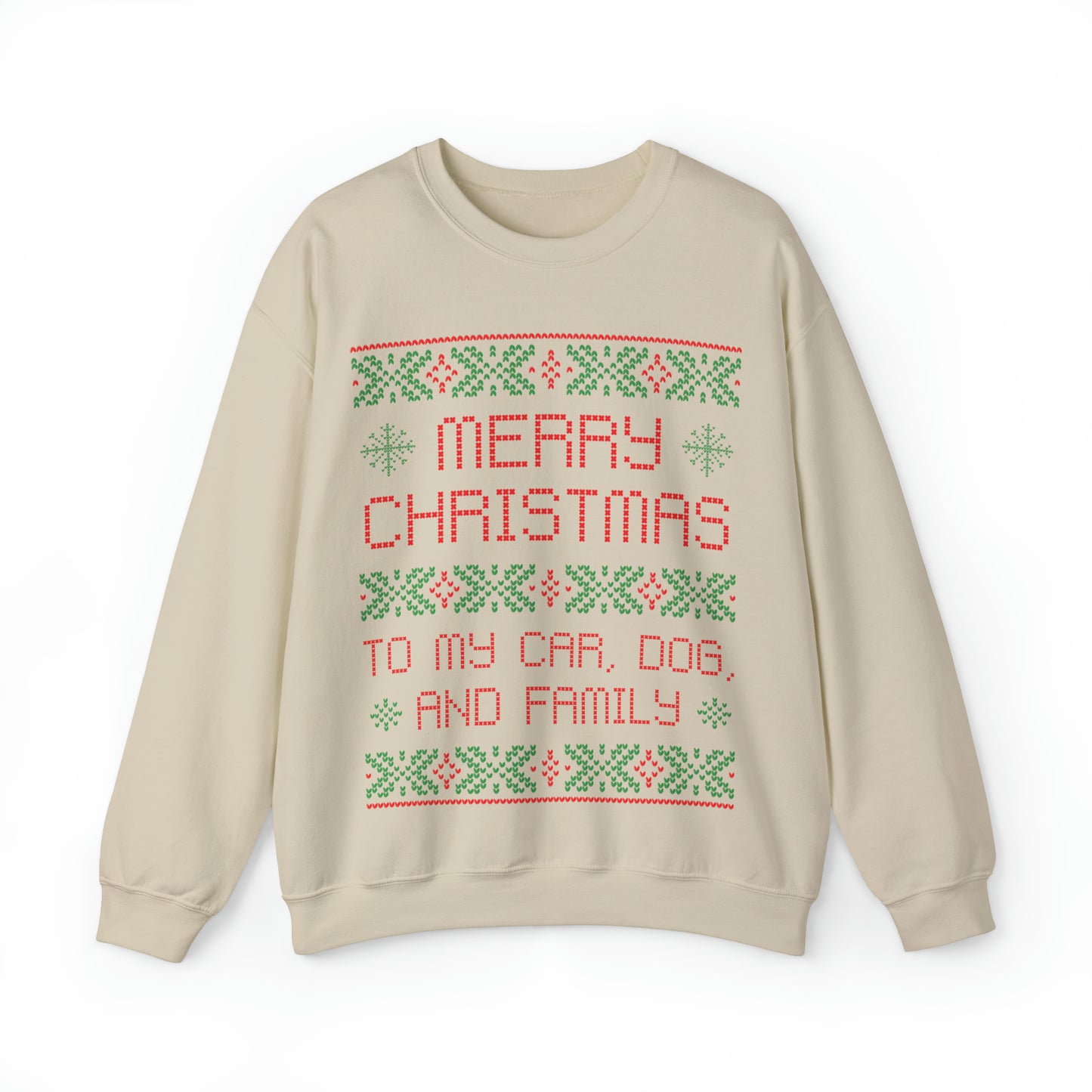 "Merry Christmas To My Car, Dog, And Family" Sweatshirt