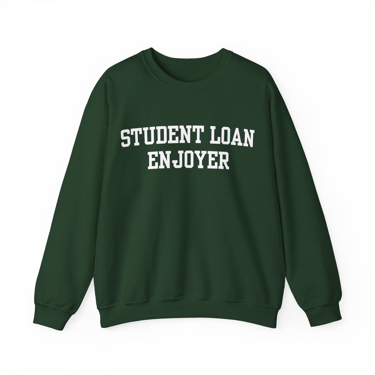 "Student Loan Enjoyer" Sweatshirt