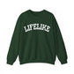 "Lifelike" Sweatshirt