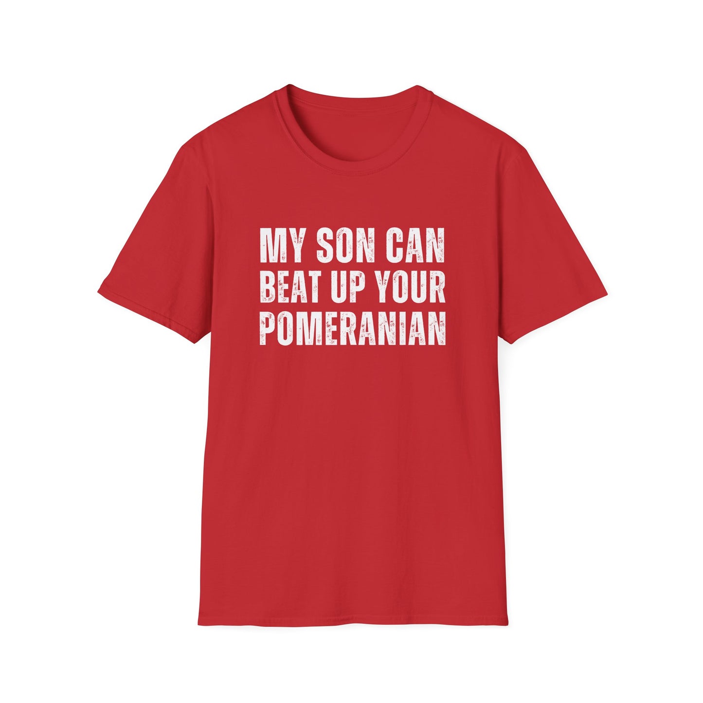 "My Son Can Beat Up Your Pomeranian" Shirt