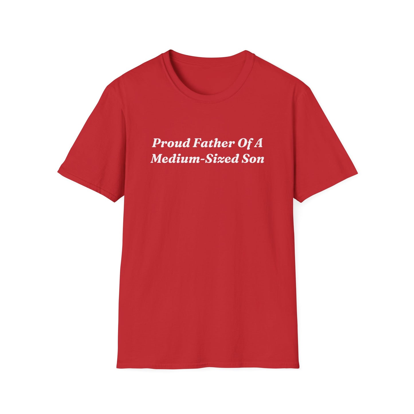 "Proud Father Of A Medium-Sized Son" Shirt