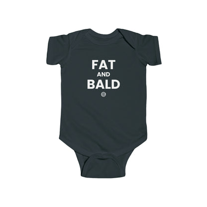 "Fat And Bald" Onesie